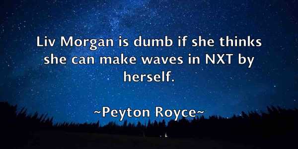 /images/quoteimage/peyton-royce-659598.jpg