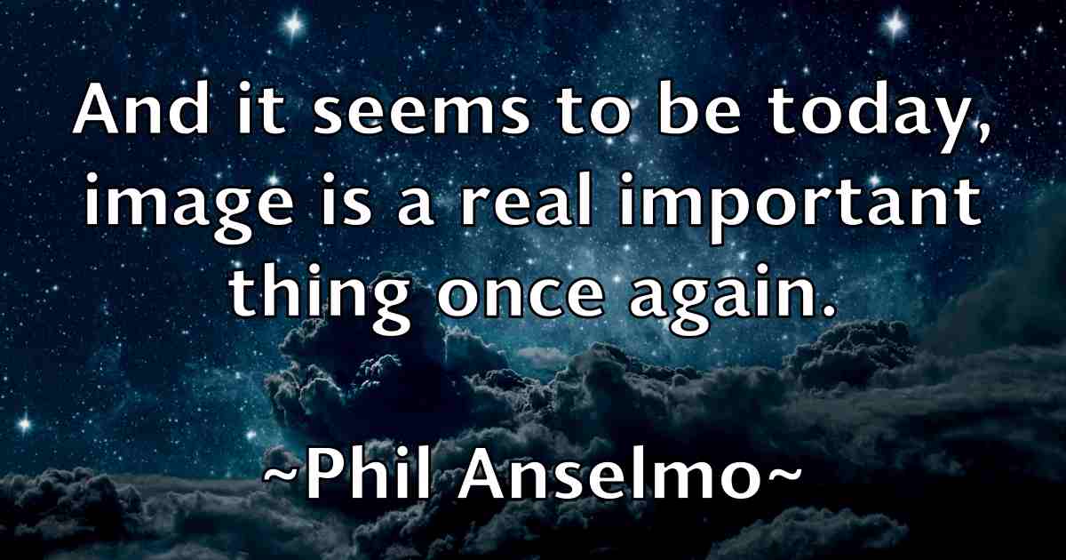 /images/quoteimage/phil-anselmo-fb-659788.jpg