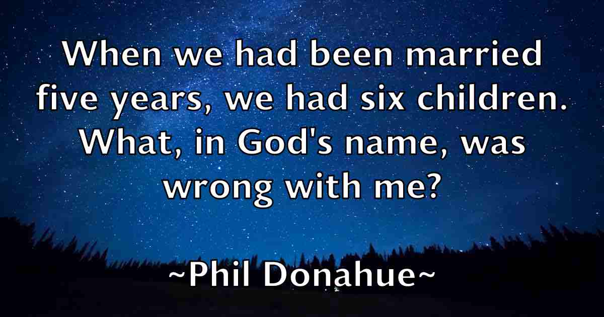 /images/quoteimage/phil-donahue-fb-660001.jpg