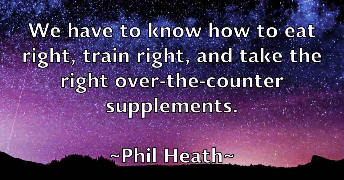 /images/quoteimage/phil-heath-fb-660257.jpg