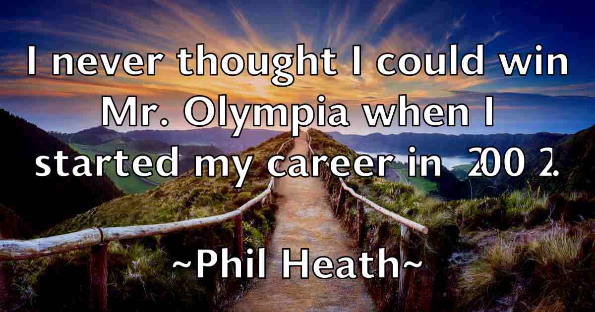 /images/quoteimage/phil-heath-fb-660295.jpg