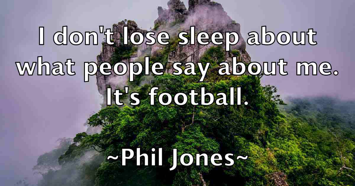 /images/quoteimage/phil-jones-fb-660475.jpg