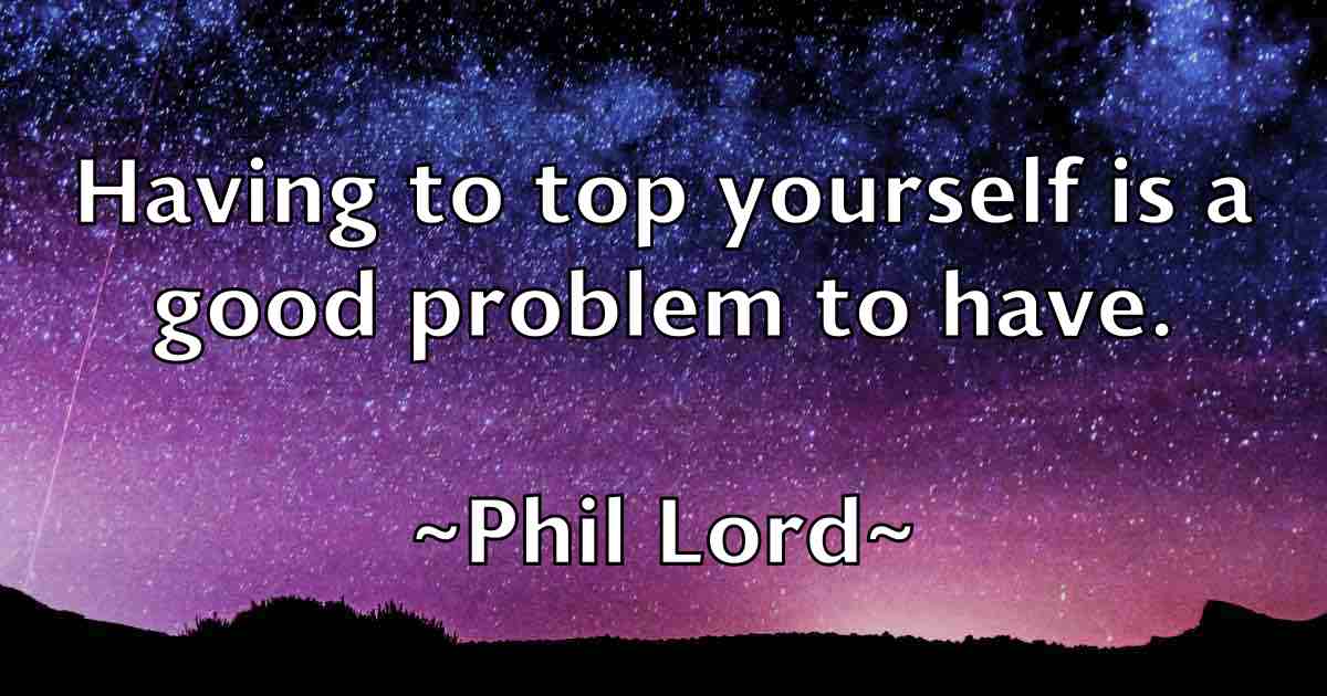 /images/quoteimage/phil-lord-fb-660758.jpg