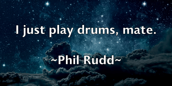 /images/quoteimage/phil-rudd-661017.jpg