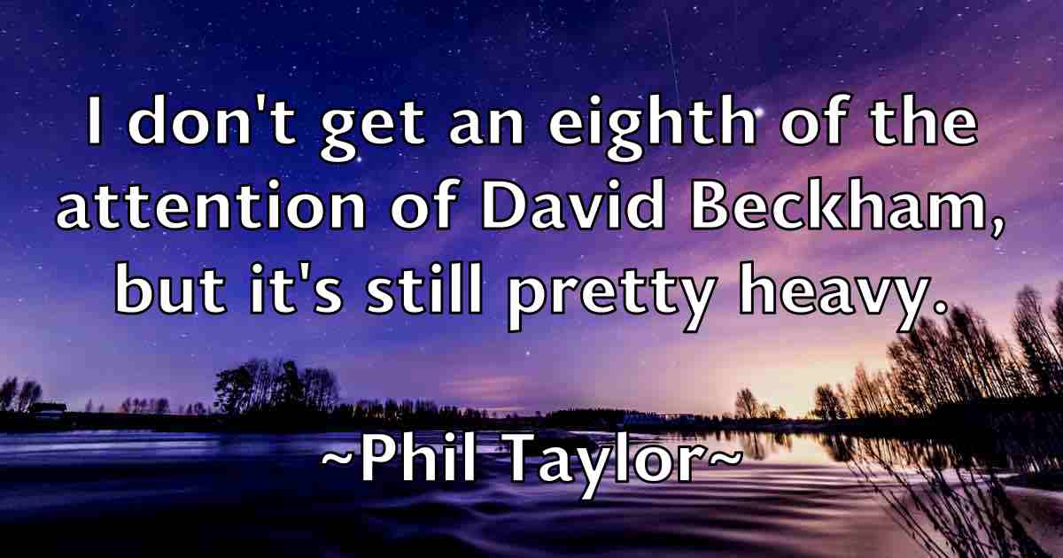 /images/quoteimage/phil-taylor-fb-661106.jpg