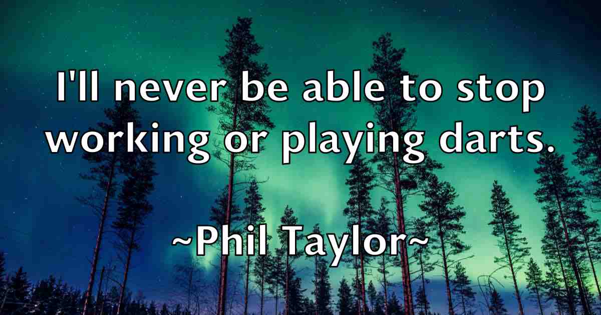 /images/quoteimage/phil-taylor-fb-661124.jpg