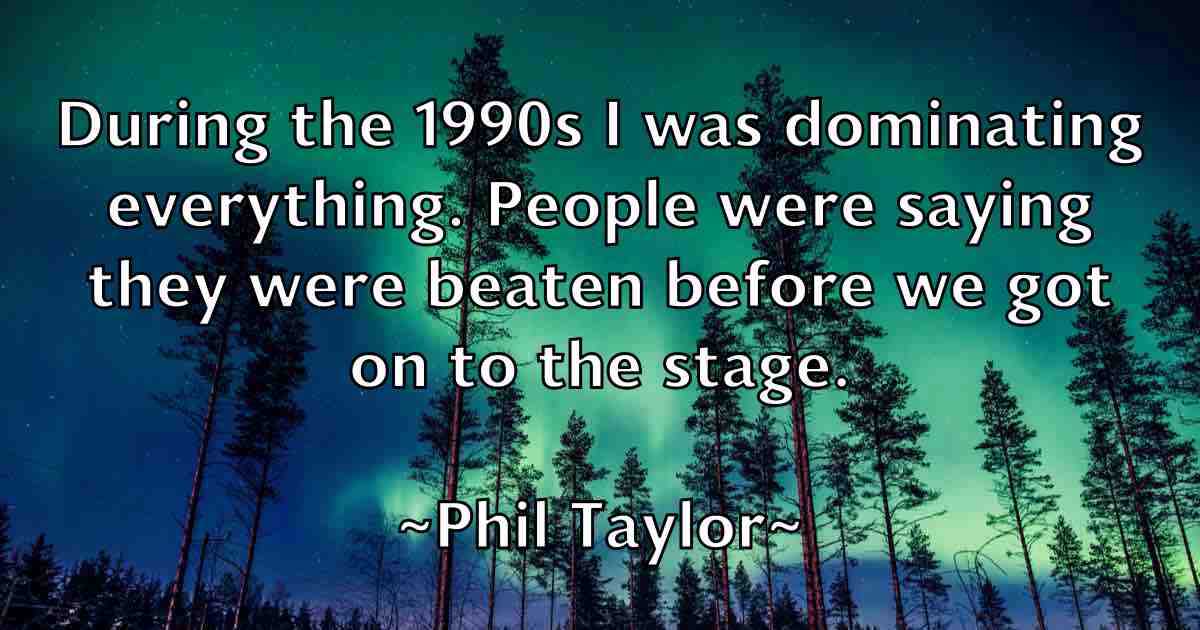 /images/quoteimage/phil-taylor-fb-661140.jpg