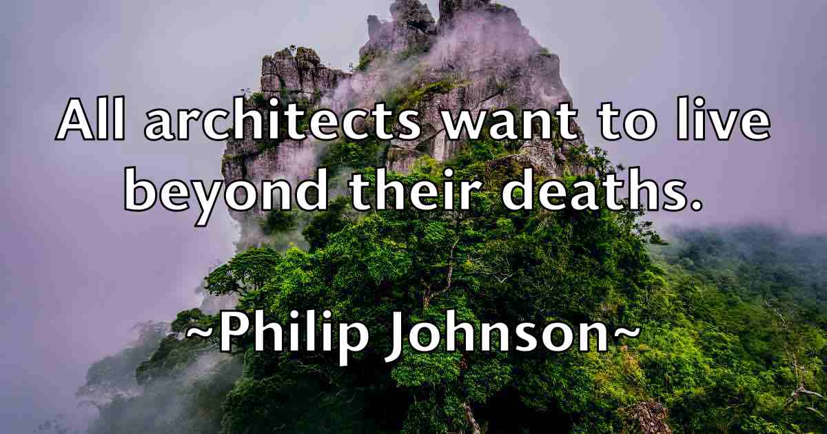 /images/quoteimage/philip-johnson-fb-661380.jpg