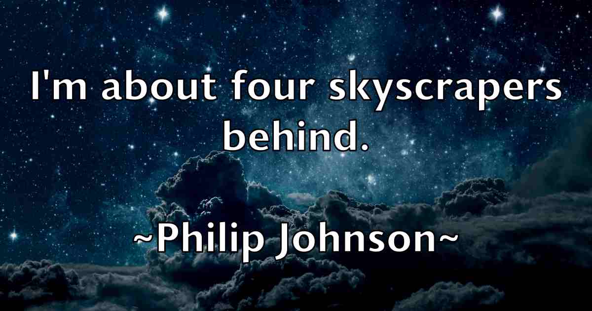 /images/quoteimage/philip-johnson-fb-661381.jpg