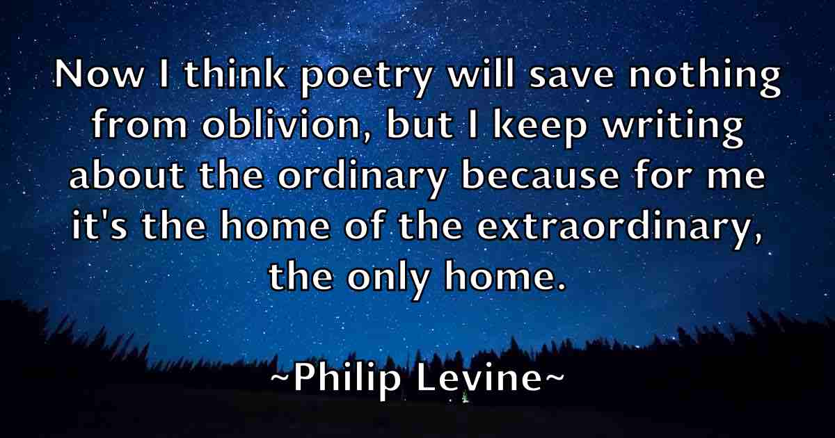 /images/quoteimage/philip-levine-fb-661526.jpg