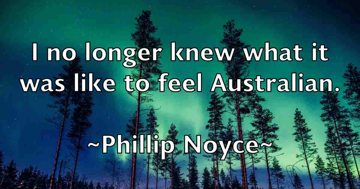 /images/quoteimage/phillip-noyce-fb-662686.jpg