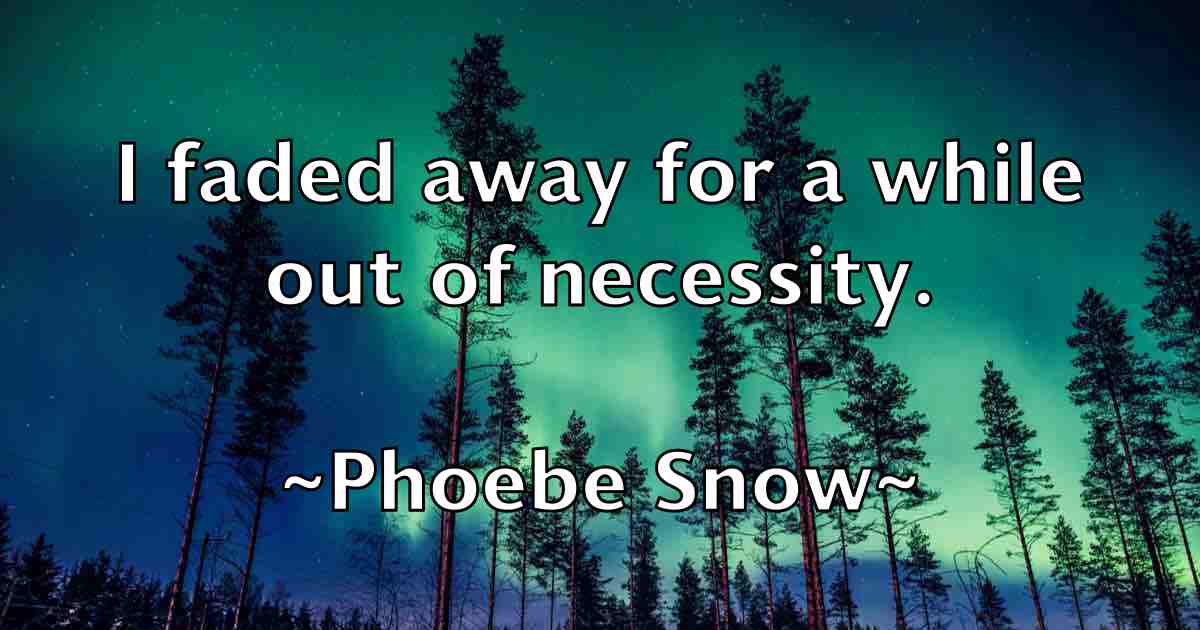 /images/quoteimage/phoebe-snow-fb-663170.jpg