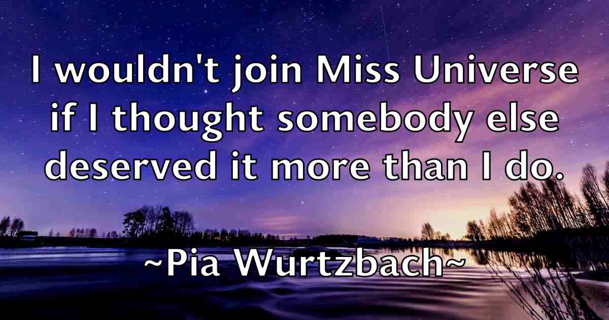 /images/quoteimage/pia-wurtzbach-fb-663666.jpg