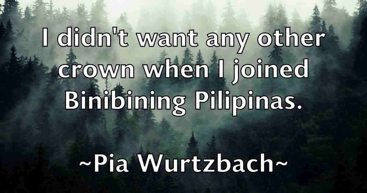 /images/quoteimage/pia-wurtzbach-fb-663669.jpg