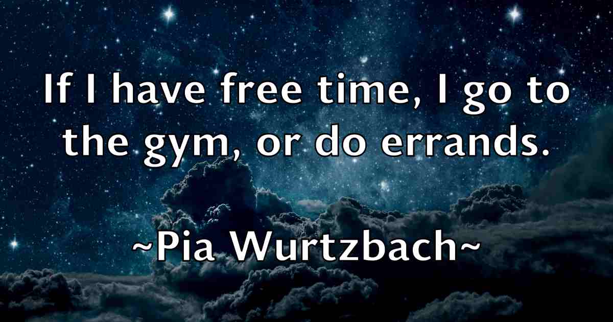 /images/quoteimage/pia-wurtzbach-fb-663695.jpg