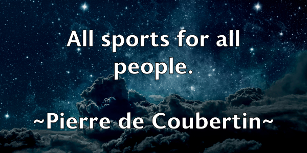 /images/quoteimage/pierre-de-coubertin-664235.jpg