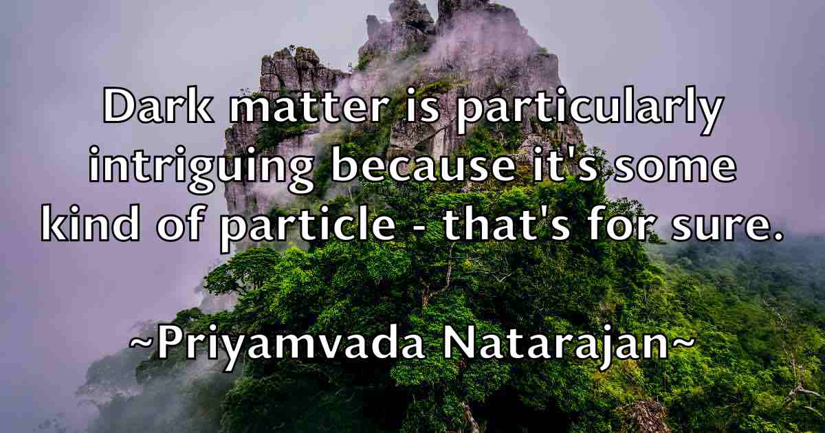 /images/quoteimage/priyamvada-natarajan-fb-668973.jpg