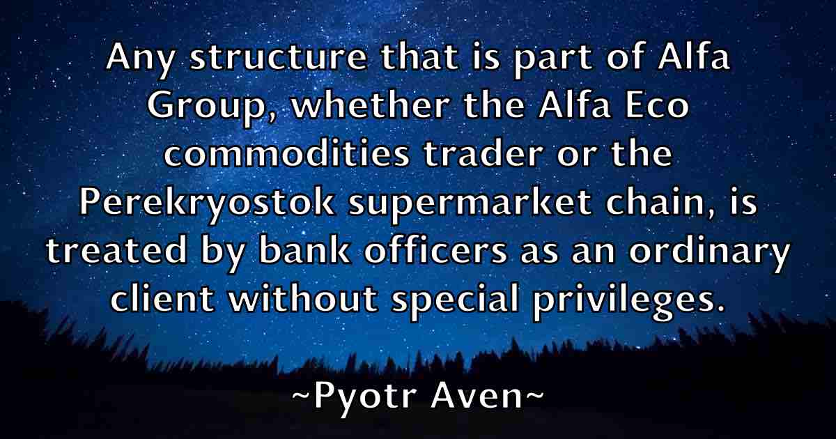 /images/quoteimage/pyotr-aven-fb-669791.jpg