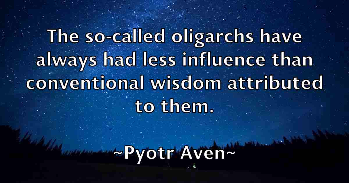 /images/quoteimage/pyotr-aven-fb-669793.jpg