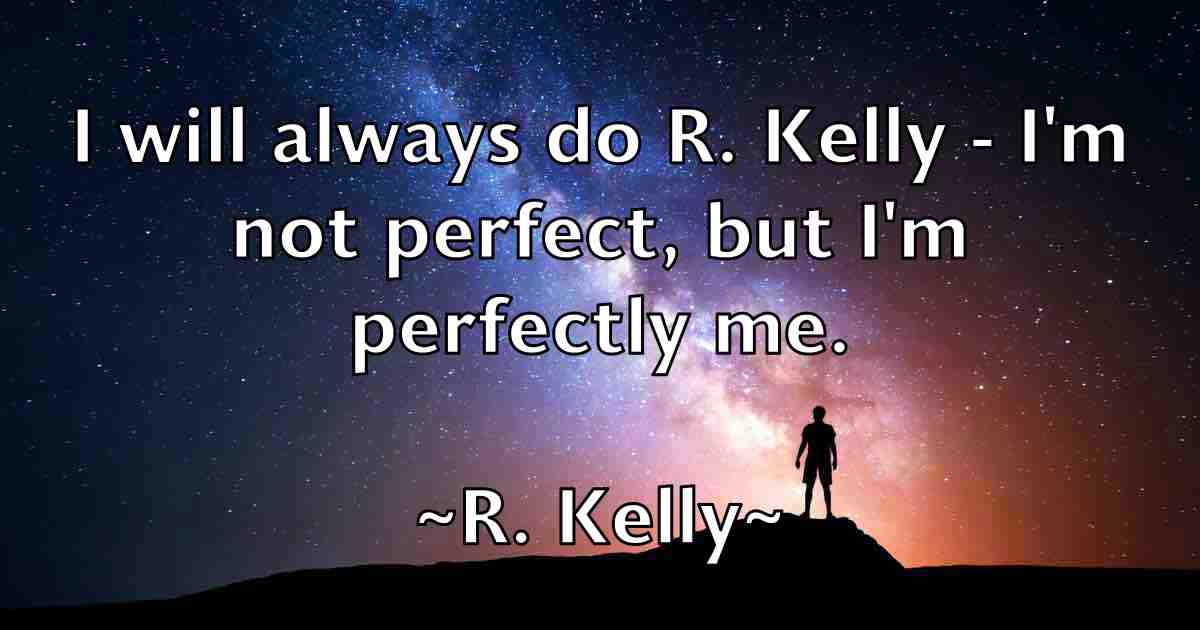 /images/quoteimage/r-kelly-fb-670038.jpg