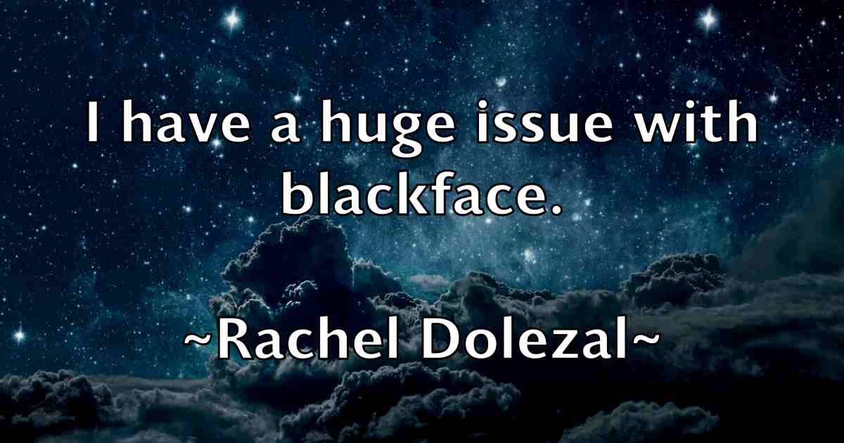 /images/quoteimage/rachel-dolezal-fb-671125.jpg