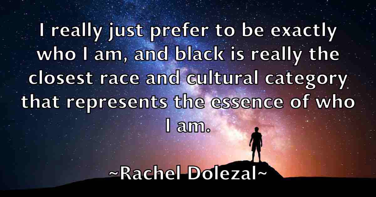 /images/quoteimage/rachel-dolezal-fb-671141.jpg