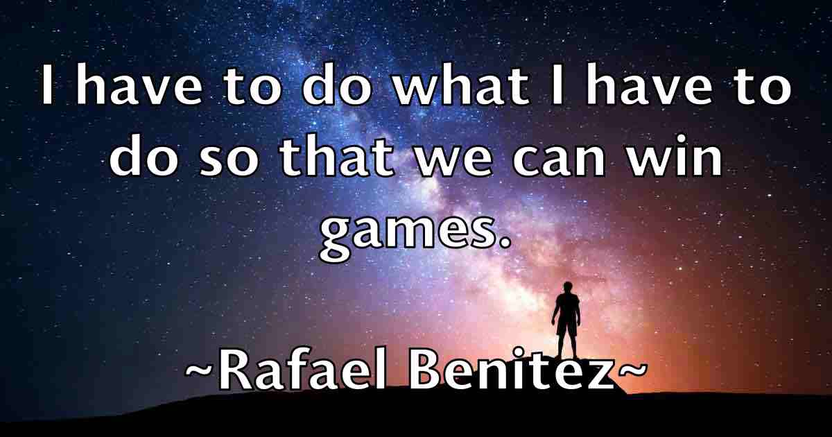 /images/quoteimage/rafael-benitez-fb-673352.jpg
