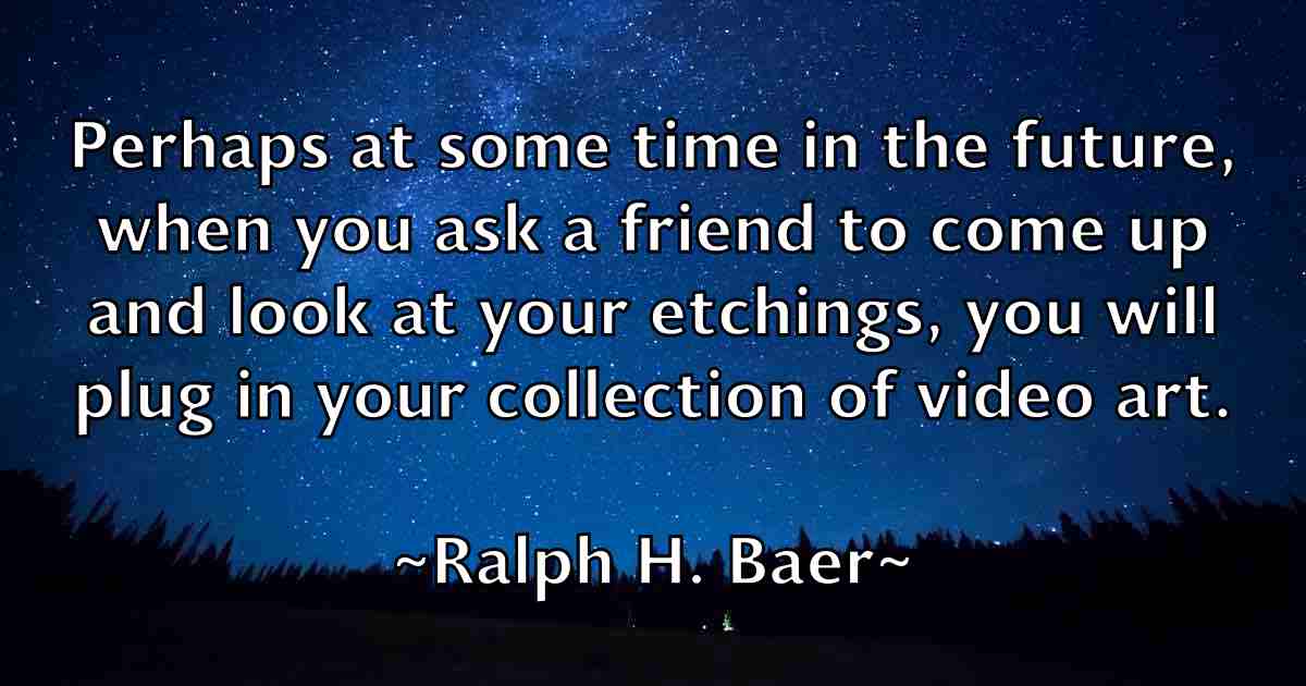 /images/quoteimage/ralph-h-baer-fb-675863.jpg