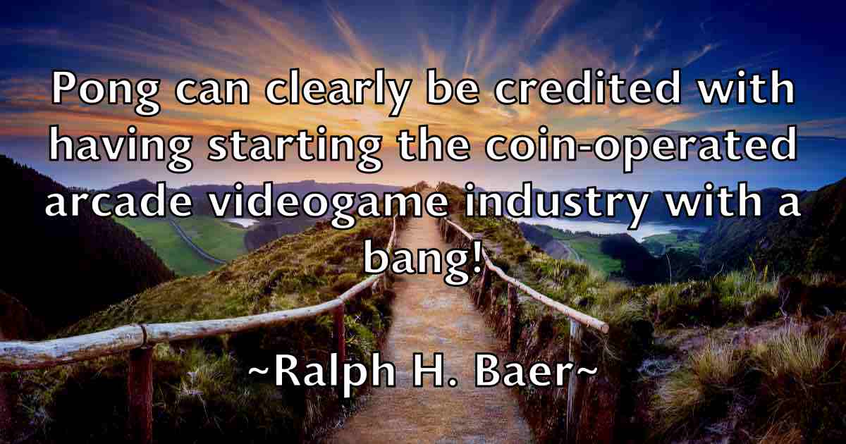 /images/quoteimage/ralph-h-baer-fb-675881.jpg