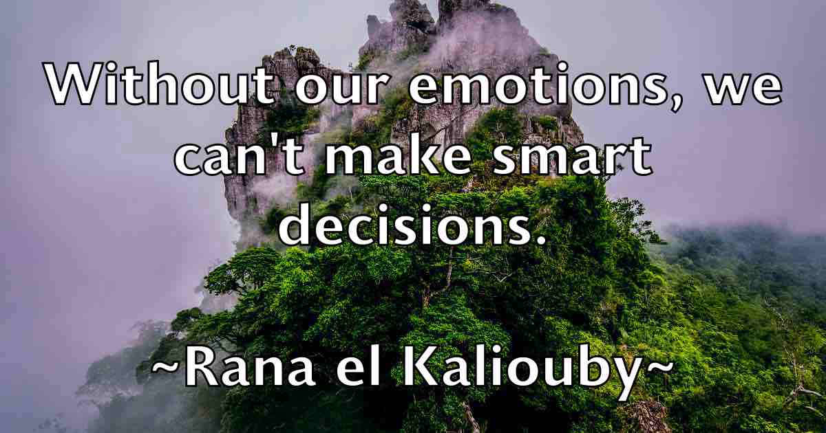 /images/quoteimage/rana-el-kaliouby-fb-677529.jpg
