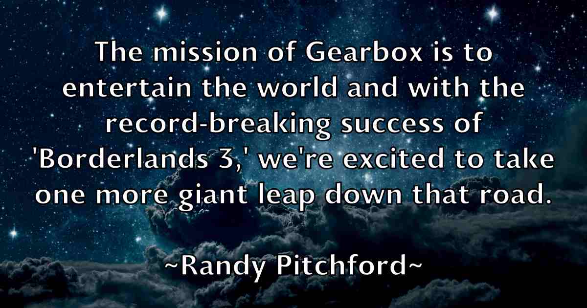 /images/quoteimage/randy-pitchford-fb-678768.jpg