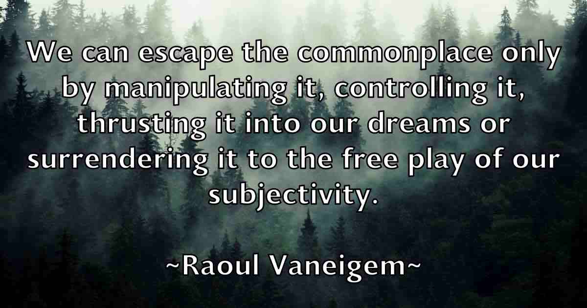 /images/quoteimage/raoul-vaneigem-fb-679424.jpg
