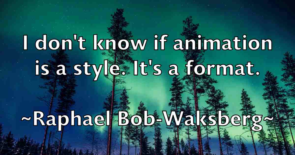 /images/quoteimage/raphael-bob-waksberg-fb-679483.jpg
