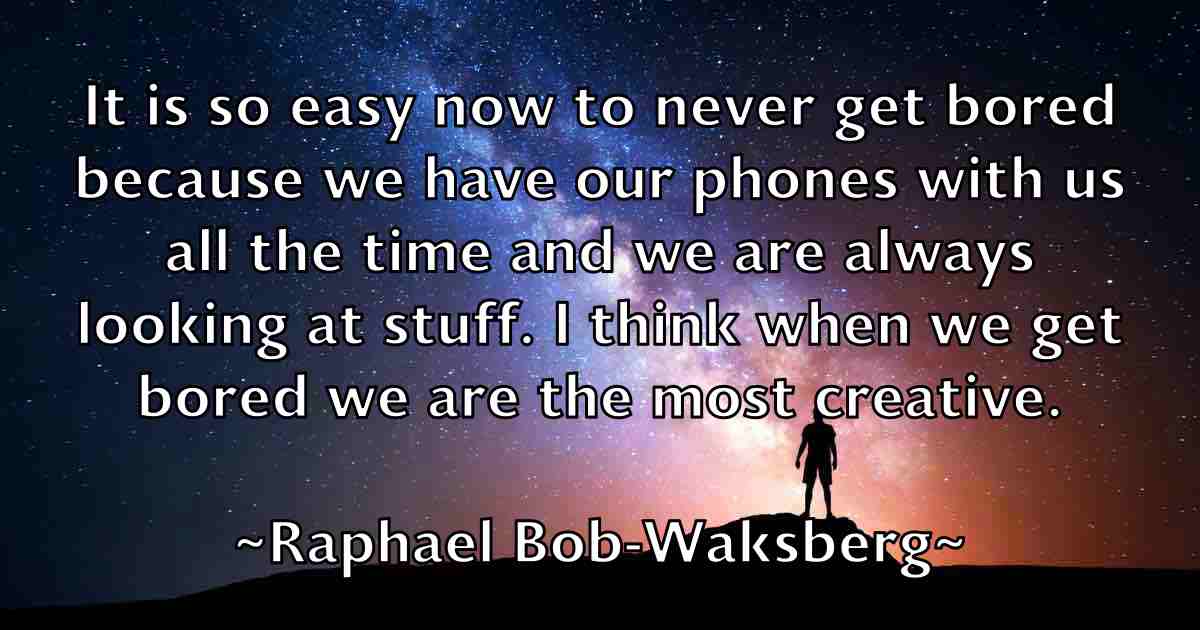 /images/quoteimage/raphael-bob-waksberg-fb-679504.jpg