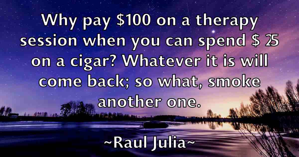 /images/quoteimage/raul-julia-fb-680456.jpg