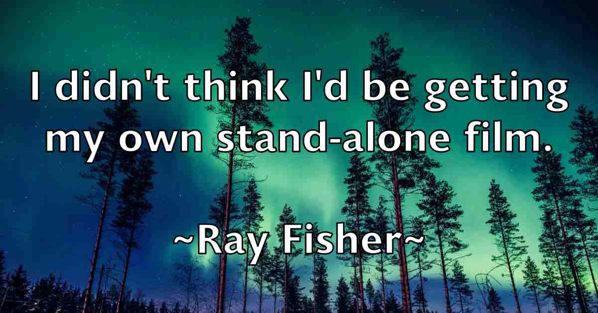 /images/quoteimage/ray-fisher-fb-681474.jpg