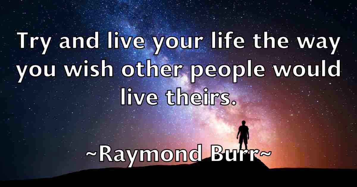 /images/quoteimage/raymond-burr-fb-682074.jpg