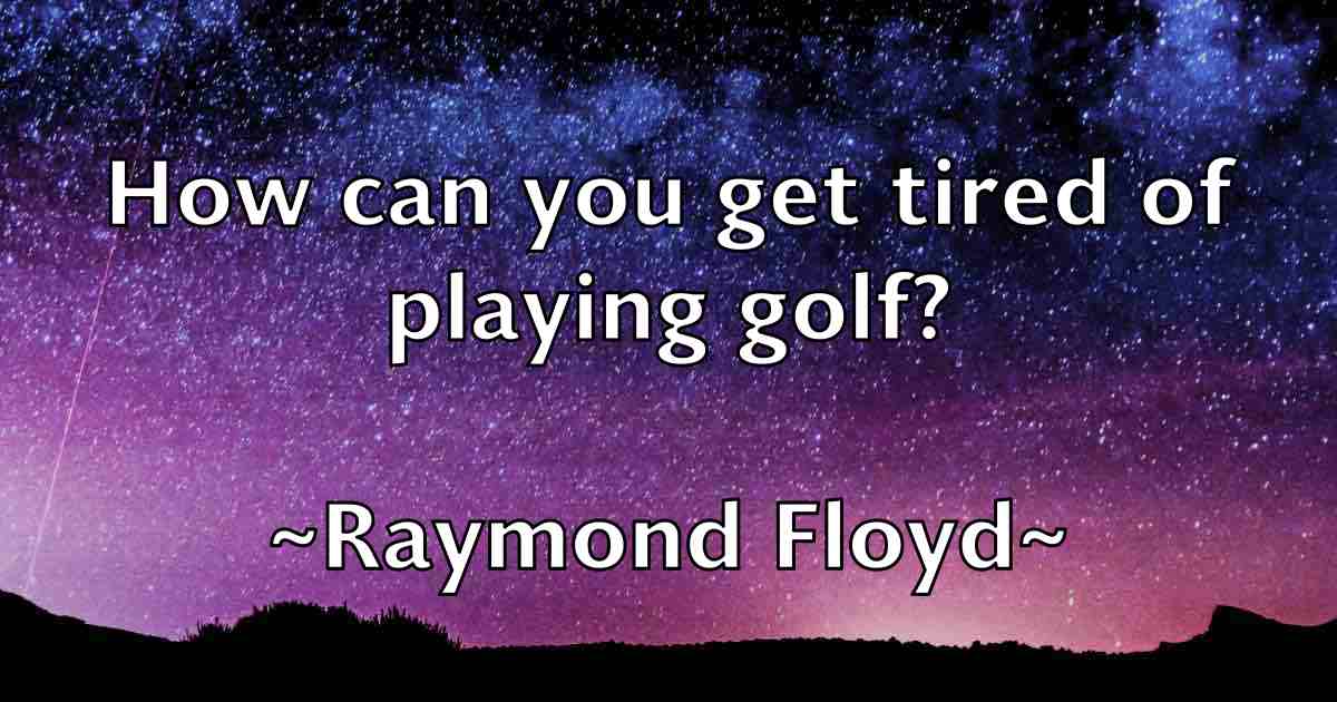/images/quoteimage/raymond-floyd-fb-682190.jpg