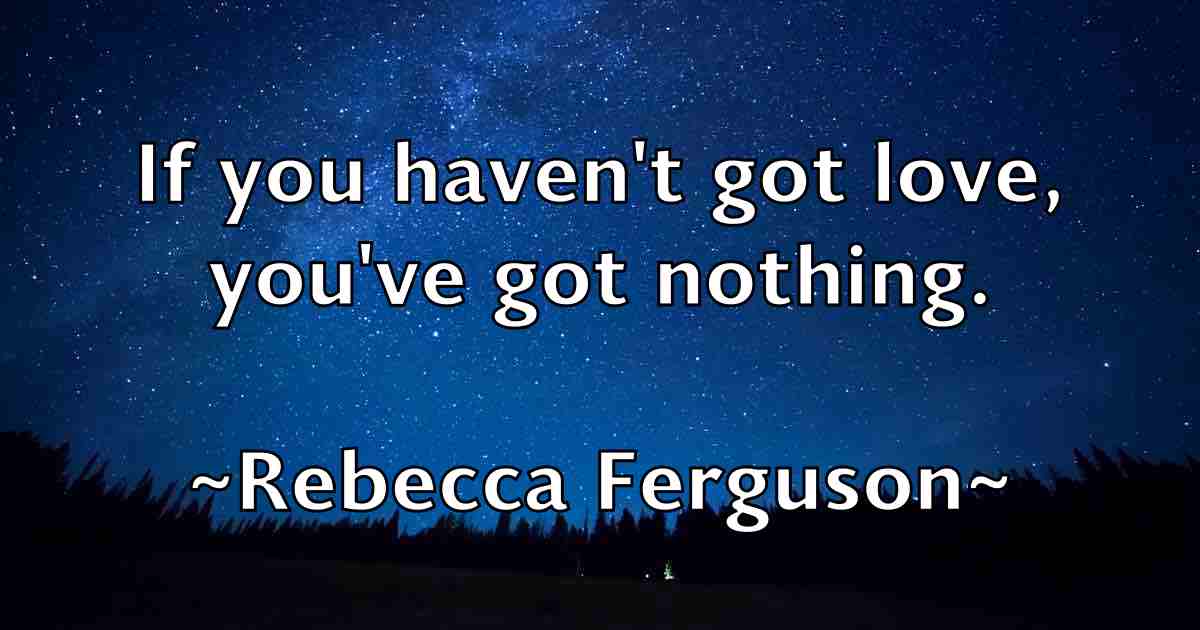 /images/quoteimage/rebecca-ferguson-fb-682480.jpg