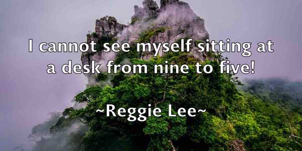 /images/quoteimage/reggie-lee-684269.jpg