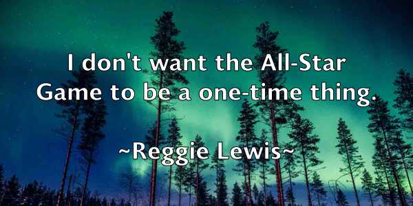 /images/quoteimage/reggie-lewis-684292.jpg