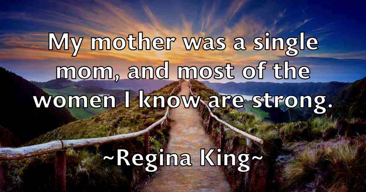 /images/quoteimage/regina-king-fb-684570.jpg