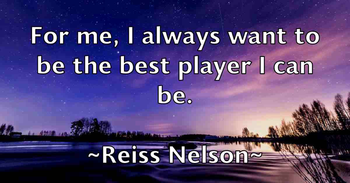 /images/quoteimage/reiss-nelson-fb-685080.jpg