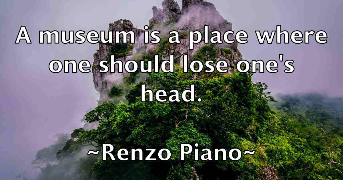 /images/quoteimage/renzo-piano-fb-685804.jpg