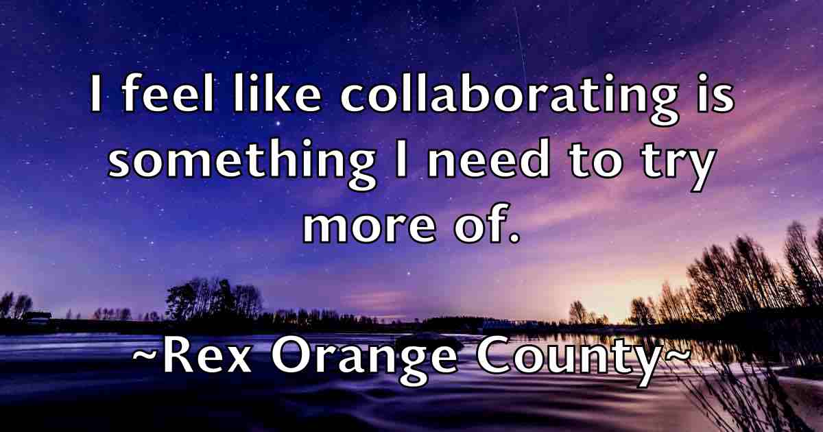 /images/quoteimage/rex-orange-county-fb-686188.jpg