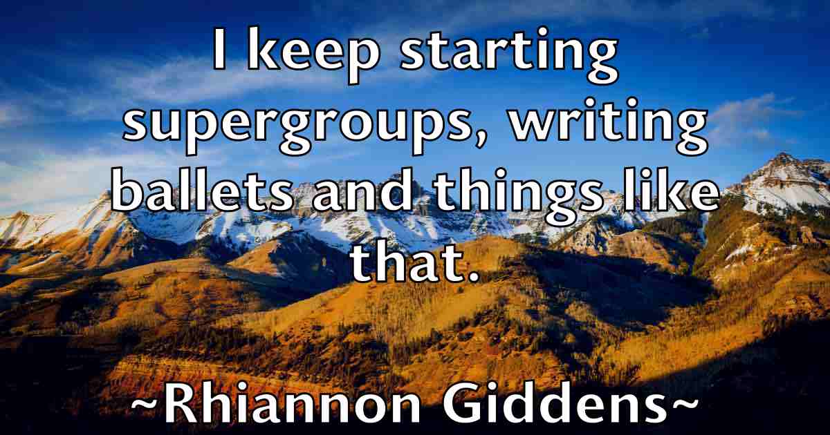 /images/quoteimage/rhiannon-giddens-fb-686726.jpg