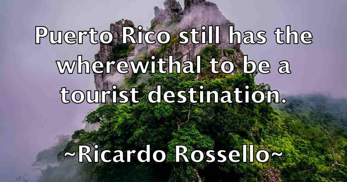 /images/quoteimage/ricardo-rossello-fb-687146.jpg