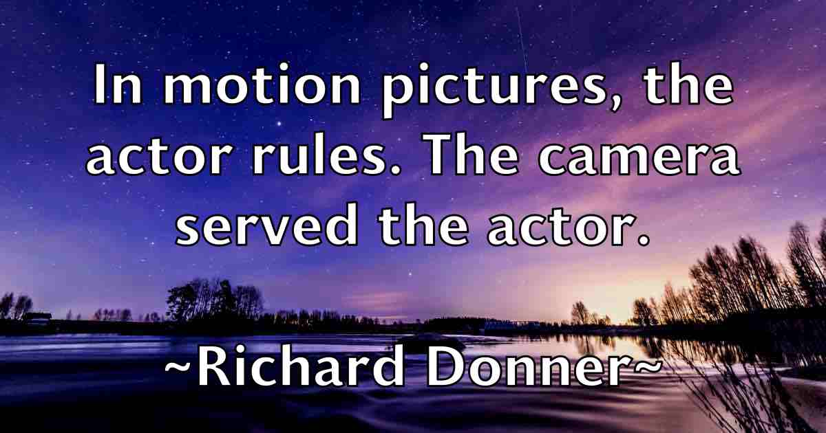 /images/quoteimage/richard-donner-fb-689233.jpg