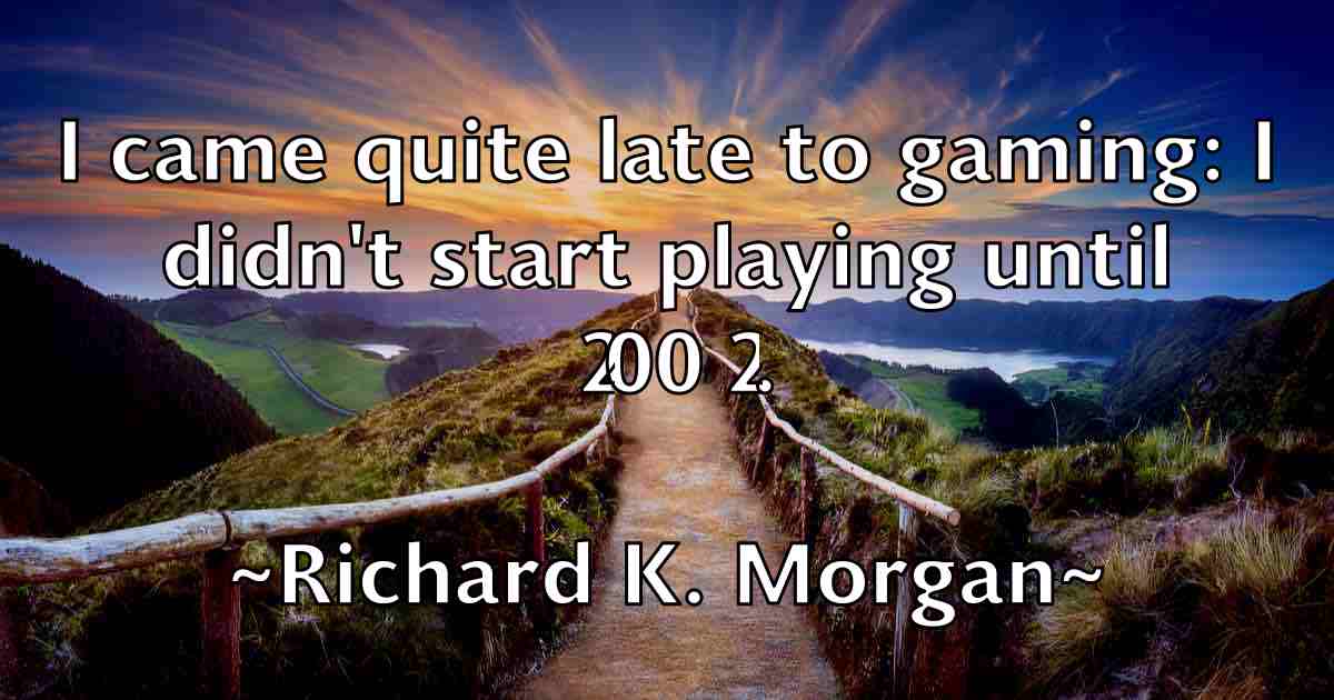 /images/quoteimage/richard-k-morgan-fb-690505.jpg