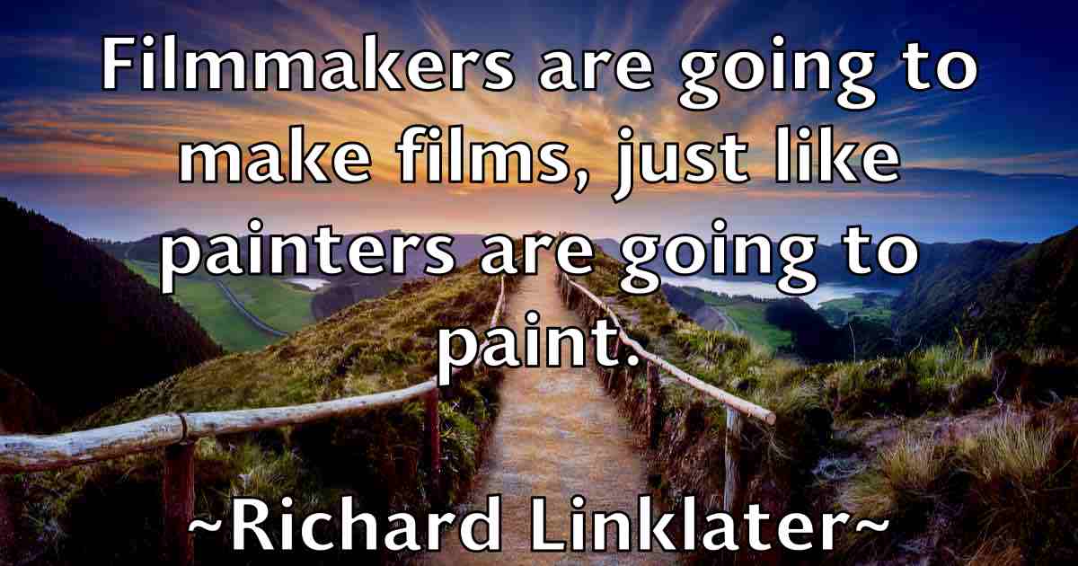 /images/quoteimage/richard-linklater-fb-690858.jpg